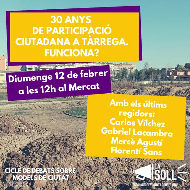 La Soll organitza el debat '30 anys de participació ciutadana a Tàrrega. Funciona?' el 12 de febrer a les 12h al Mercat Municipal